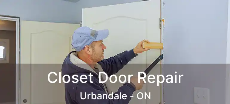 Closet Door Repair Urbandale - ON