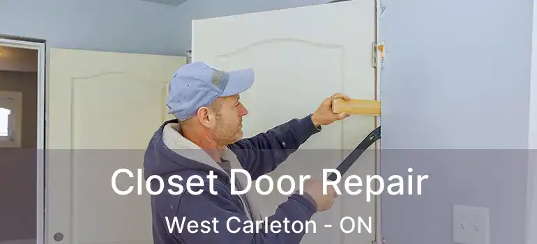 Closet Door Repair West Carleton - ON