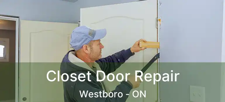 Closet Door Repair Westboro - ON
