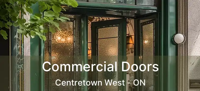 Commercial Doors Centretown West - ON