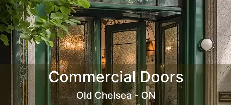  Commercial Doors Old Chelsea - ON