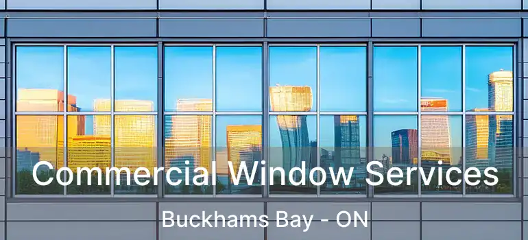 Commercial Window Services Buckhams Bay - ON