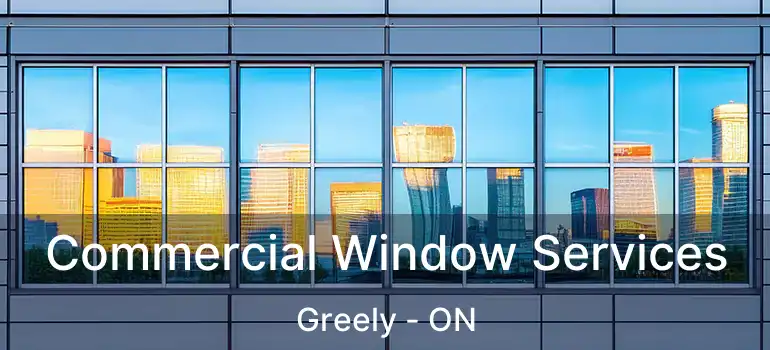 Commercial Window Services Greely - ON