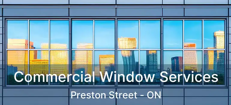  Commercial Window Services Preston Street - ON