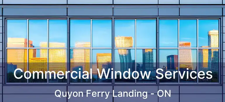 Commercial Window Services Quyon Ferry Landing - ON