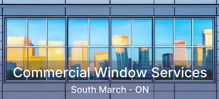 Commercial Window Services South March - ON