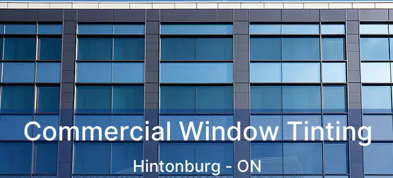 Commercial Window Tinting Hintonburg - ON