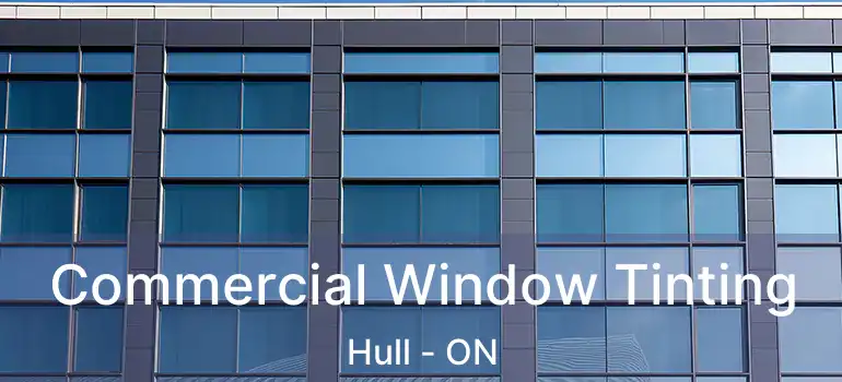  Commercial Window Tinting Hull - ON