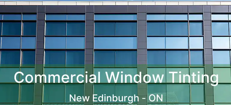 Commercial Window Tinting New Edinburgh - ON