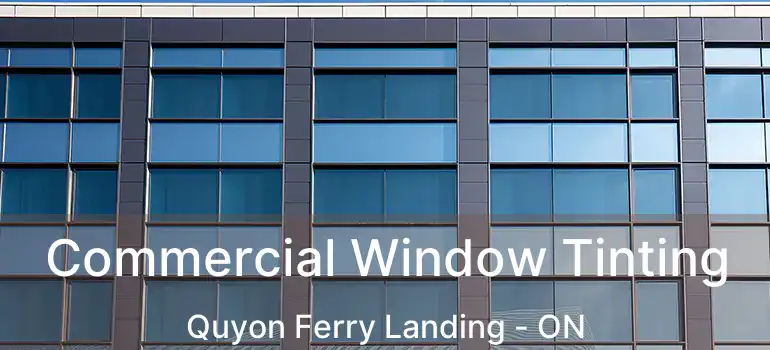Commercial Window Tinting Quyon Ferry Landing - ON