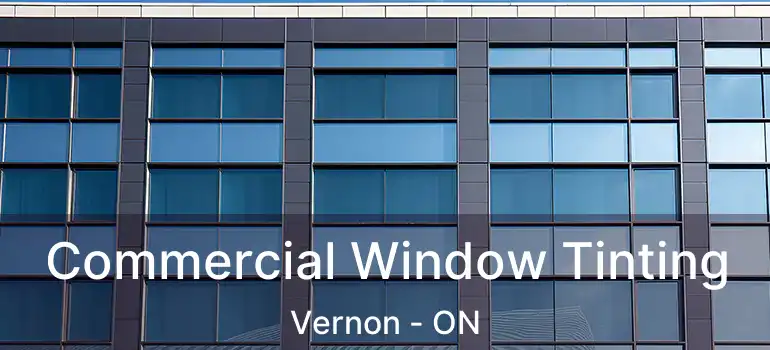 Commercial Window Tinting Vernon - ON