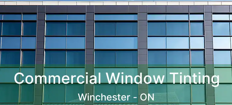 Commercial Window Tinting Winchester - ON