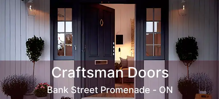  Craftsman Doors Bank Street Promenade - ON