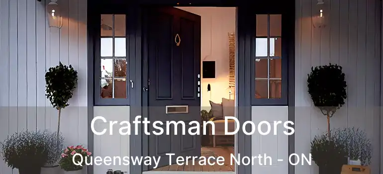  Craftsman Doors Queensway Terrace North - ON