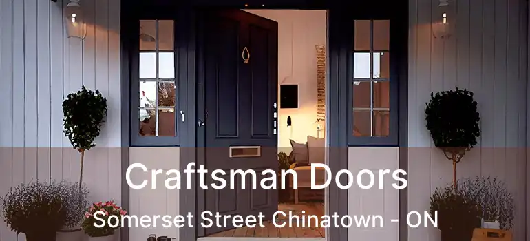  Craftsman Doors Somerset Street Chinatown - ON