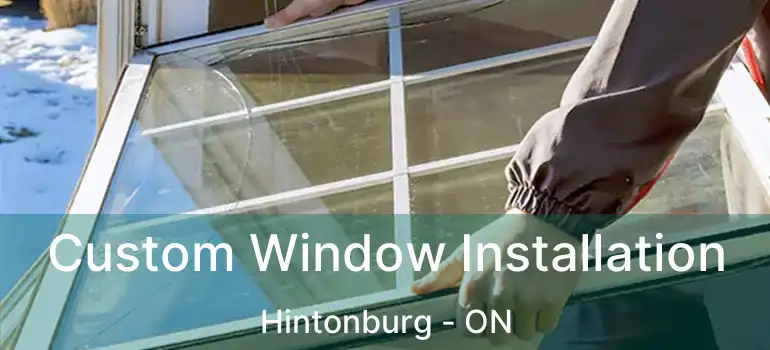 Custom Window Installation Hintonburg - ON