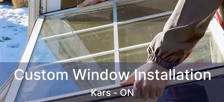 Custom Window Installation Kars - ON