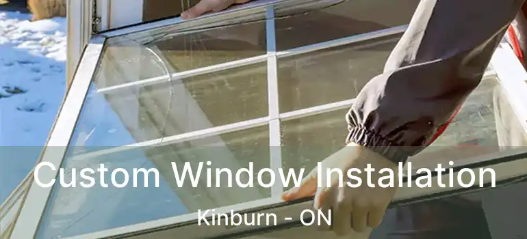 Custom Window Installation Kinburn - ON