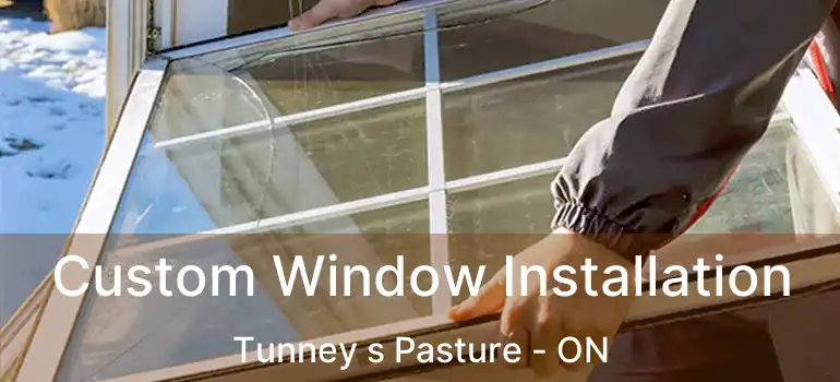 Custom Window Installation Tunney s Pasture - ON