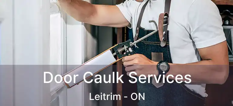 Door Caulk Services Leitrim - ON