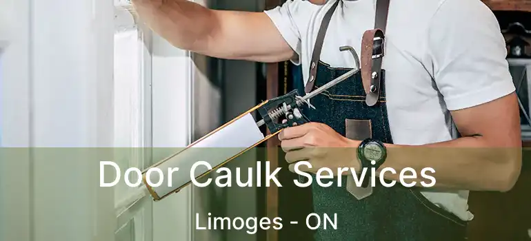 Door Caulk Services Limoges - ON