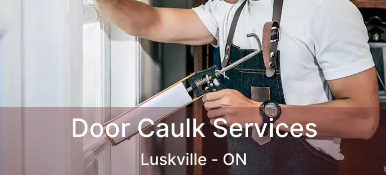 Door Caulk Services Luskville - ON