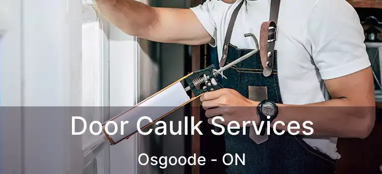 Door Caulk Services Osgoode - ON