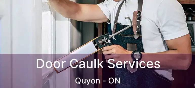 Door Caulk Services Quyon - ON