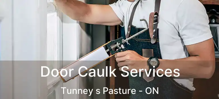  Door Caulk Services Tunney s Pasture - ON