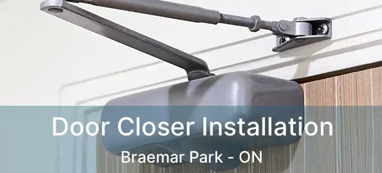 Door Closer Installation Braemar Park - ON