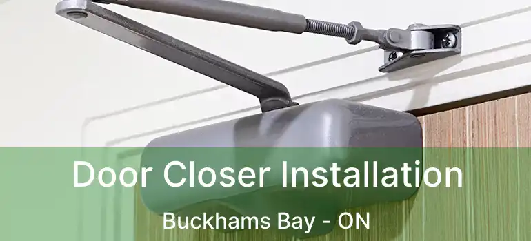 Door Closer Installation Buckhams Bay - ON
