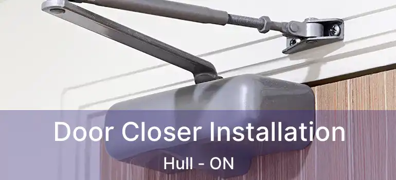 Door Closer Installation Hull - ON