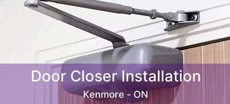 Door Closer Installation Kenmore - ON