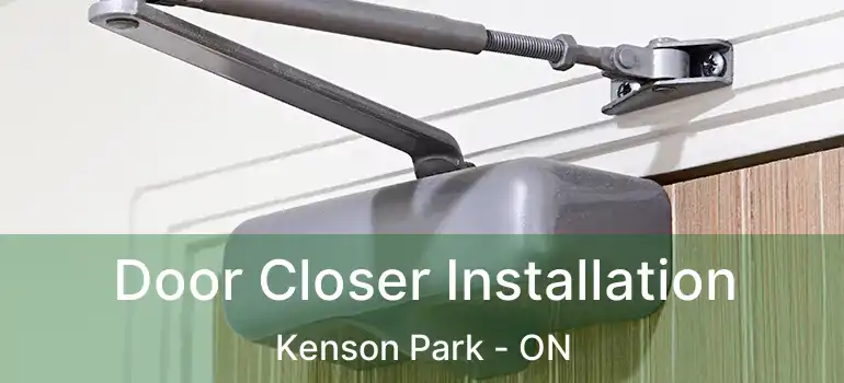 Door Closer Installation Kenson Park - ON