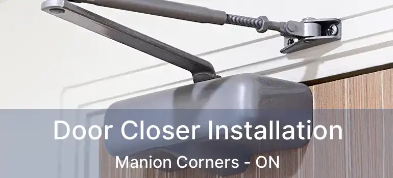 Door Closer Installation Manion Corners - ON