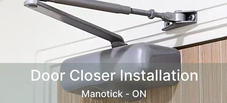 Door Closer Installation Manotick - ON