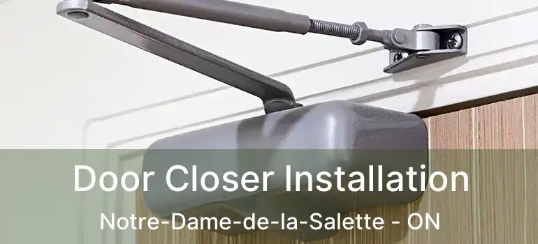 Door Closer Installation Notre-Dame-de-la-Salette - ON