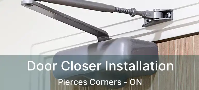 Door Closer Installation Pierces Corners - ON