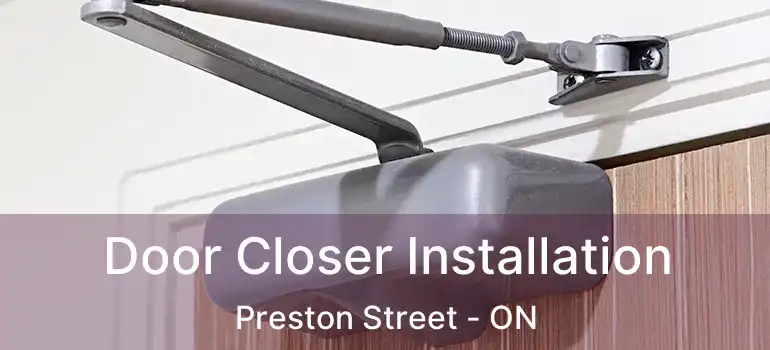 Door Closer Installation Preston Street - ON