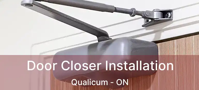 Door Closer Installation Qualicum - ON