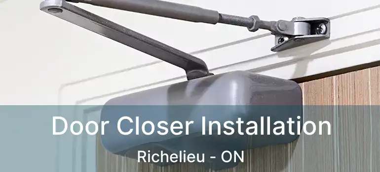 Door Closer Installation Richelieu - ON