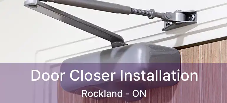 Door Closer Installation Rockland - ON