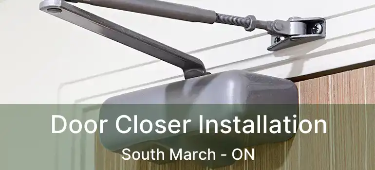 Door Closer Installation South March - ON