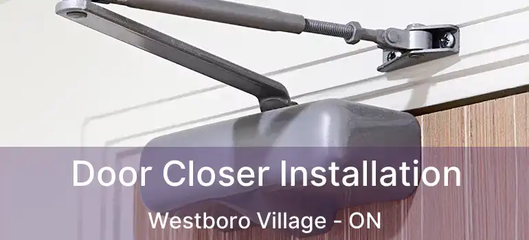 Door Closer Installation Westboro Village - ON