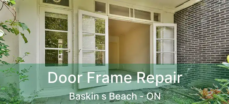 Door Frame Repair Baskin s Beach - ON