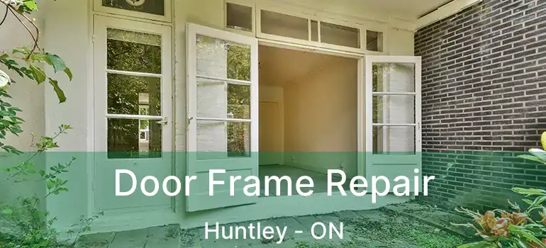 Door Frame Repair Huntley - ON
