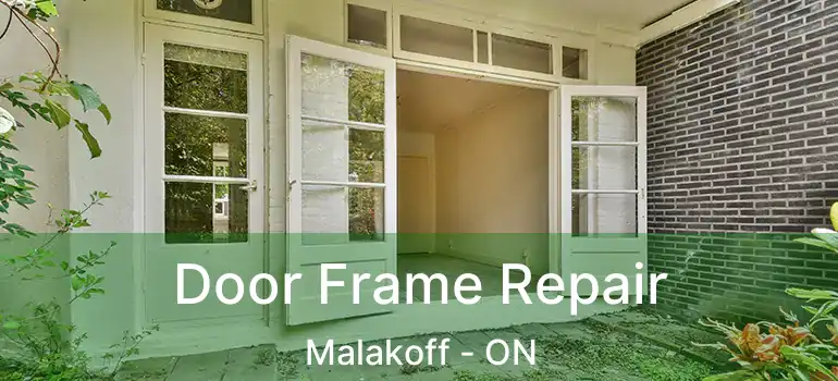Door Frame Repair Malakoff - ON