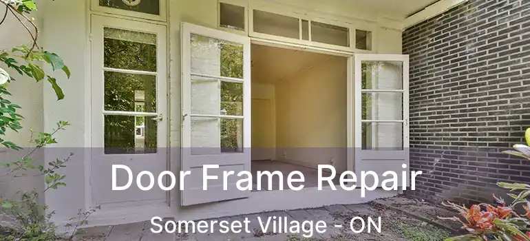 Door Frame Repair Somerset Village - ON