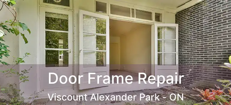  Door Frame Repair Viscount Alexander Park - ON