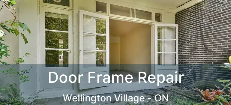  Door Frame Repair Wellington Village - ON